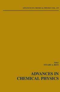 Advances in Chemical Physics. Volume 139 - Stuart A. Rice