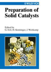 Preparation of Solid Catalysts, Gerhard  Ertl audiobook. ISDN43556512