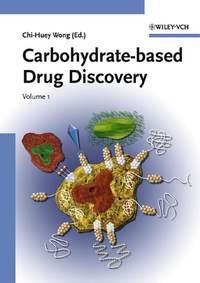 Carbohydrate-based Drug Discovery - Chi-Huey Wong