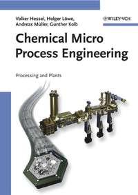 Chemical Micro Process Engineering, Volker  Hessel аудиокнига. ISDN43556856