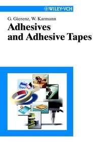Adhesives and Adhesive Tapes - Gerhard Gierenz