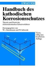 Handbuch des Kathodischen Korrosionsschutzes - W. Schwenk