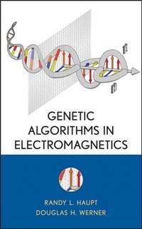 Genetic Algorithms in Electromagnetics - Randy L. Haupt