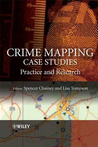 Crime Mapping Case Studies, Spencer  Chainey audiobook. ISDN43557544