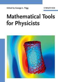 Mathematical Tools for Physicists - George Trigg