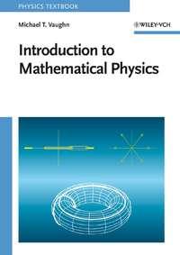 Introduction to Mathematical Physics - Michael Vaughn