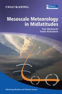 Mesoscale Meteorology in Midlatitudes, Paul  Markowski аудиокнига. ISDN43557944