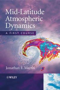 Mid-Latitude Atmospheric Dynamics - Jonathan Martin