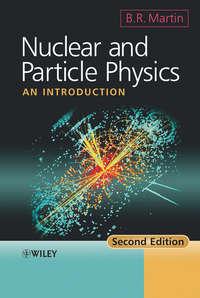 Nuclear and Particle Physics - Brian Martin
