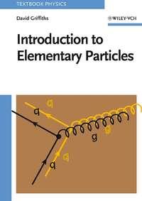 Introduction to Elementary Particles - David Griffiths
