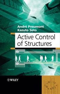 Active Control of Structures, Andre  Preumont audiobook. ISDN43558320