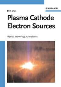 Plasma Cathode Electron Sources - Efim Oks