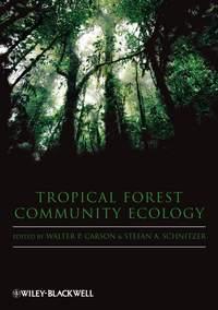 Tropical Forest Community Ecology - Stefan Schnitzer