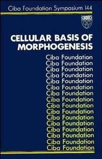 Cellular Basis of Morphogenesis - David Evered