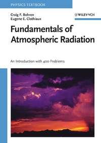 Fundamentals of Atmospheric Radiation,  audiobook. ISDN43558800