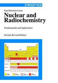 Nuclear and Radiochemistry - Karl Lieser
