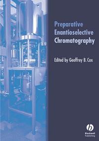 Preparative Enantioselective Chromatography - Geoffrey Cox