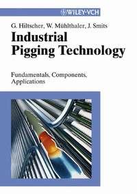 Industrial Pigging Technology, Gerhard  Hiltscher audiobook. ISDN43559440