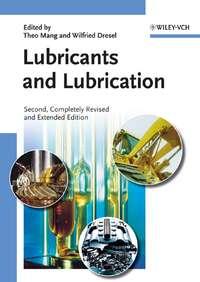 Lubricants and Lubrication, Wilfried  Dresel аудиокнига. ISDN43559456