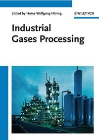 Industrial Gases Processing, Christine  Ahner аудиокнига. ISDN43559560