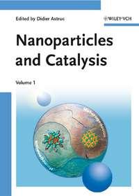 Nanoparticles and Catalysis, Didier  Astruc audiobook. ISDN43559576