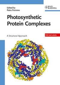 Photosynthetic Protein Complexes, Petra  Fromme audiobook. ISDN43559840