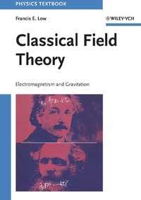 Classical Field Theory - Francis Low