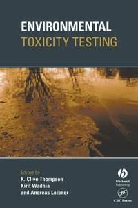 Environmental Toxicity Testing, Clive  Thompson аудиокнига. ISDN43560080