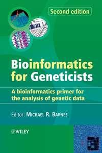 Bioinformatics for Geneticists - Michael Barnes