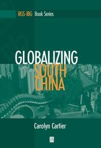 Globalizing South China, Carolyn  Cartier audiobook. ISDN43560224