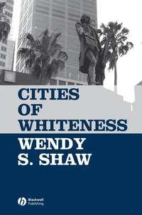 Cities of Whiteness,  audiobook. ISDN43560232