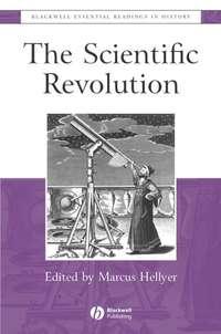 The Scientific Revolution - Marcus Hellyer