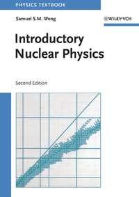 Introductory Nuclear Physics - Samuel S. M. Wong