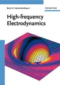 High-frequency Electrodynamics - Boris Katsenelenbaum