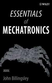 Essentials of Mechatronics - John Billingsley