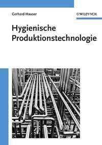 Hygienische Produktionstechnologie, Gerhard  Hauser audiobook. ISDN43562040