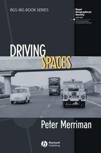 Driving Spaces, Peter  Merriman аудиокнига. ISDN43562792