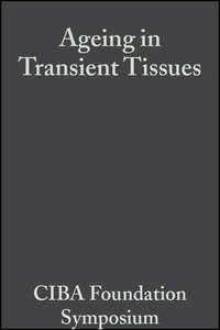 Ageing in Transient Tissues, Volumr 2 - CIBA Foundation Symposium