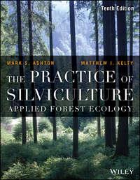 The Practice of Silviculture - Matthew Kelty