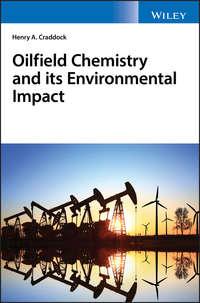 Oilfield Chemistry and its Environmental Impact,  аудиокнига. ISDN43565352