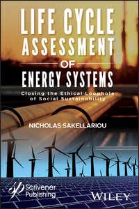 Life Cycle Assessment of Energy Systems, Nicholas  Sakellariou audiobook. ISDN43565376