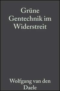 Grüne Gentechnik im Widerstreit, Alfred  Puhler Hörbuch. ISDN43565456