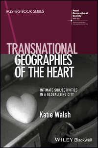 Transnational Geographies Of The Heart - Katie Walsh