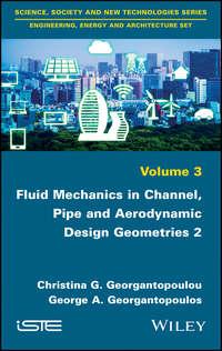 Fluid Mechanics in Channel, Pipe and Aerodynamic Design Geometries,  audiobook. ISDN43565632