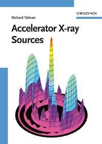 Accelerator X-Ray Sources, Richard  Talman аудиокнига. ISDN43565720