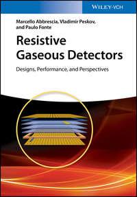 Resistive Gaseous Detectors, Vladimir  Peskov audiobook. ISDN43565728