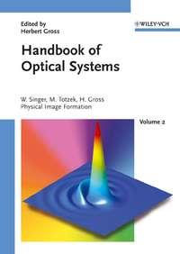 Handbook of Optical Systems, Volume 2 - Wolfgang Singer