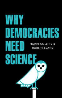 Why Democracies Need Science, Robert  Evans audiobook. ISDN43565896