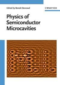 The Physics of Semiconductor Microcavities - Benoit Deveaud