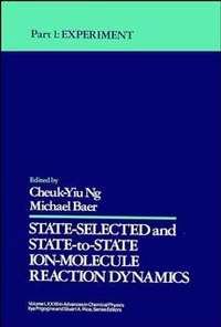State Selected and State to State Ion Molecule Reaction Dynamics, Part 1, Ilya  Prigogine audiobook. ISDN43566011
